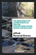 Cover: The Irish Poems of Alfred Perceval Graves - Trieste Publishing
