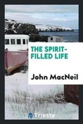 Cover: The Spirit-Filled Life - Trieste Publishing