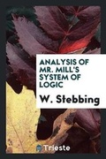 Cover: Analysis of Mr. Mill's System of Logic - Trieste Publishing