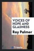 Cover: Voices of Hope and Gladness - Trieste Publishing