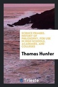 Cover: Science Primers. History of Philosophy, for Use in High Schools, Academies, and Colleges - Trieste Publishing