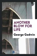 Cover: Another Blow for Life - Trieste Publishing