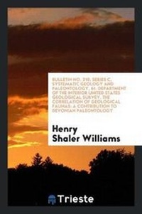 Abbildung von: Bulletin No. 210, Series C, Systematic Geology and Paleontology, 61. Department of the Interior United States Geological Survey. the Correlation of Geological Faunas - Trieste Publishing