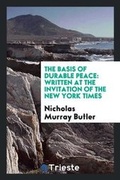 Cover: The Basis of Durable Peace - Trieste Publishing