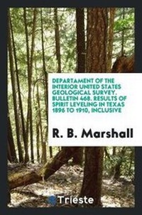 Abbildung von: Departament of the Interior United States Geological Survey. Bulletin 468. Results of Spirit Leveling in Texas 1896 to 1910, Inclusive - Trieste Publishing