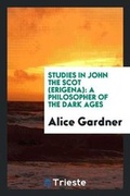 Cover: Studies in John the Scot (Erigena) - Trieste Publishing