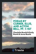 Cover: Poems by Currer, Ellis, and Acton Bell - Trieste Publishing