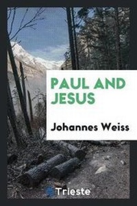 Enlarge image Cover: Paul and Jesus - Trieste Publishing