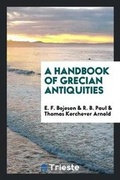 Cover: A Handbook of Grecian Antiquities - Trieste Publishing