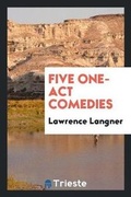 Cover: Five One-Act Comedies - Trieste Publishing