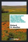 Cover: The Modern Reader's Bible; A Series of Works from the Sacred Scriptures Presented in Modern Literary Form; Genesis - Trieste Publishing