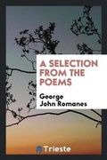 Cover: A Selection from the Poems of George John Romanes - Trieste Publishing
