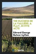 Cover: The Duchess de la Valli?re - Trieste Publishing