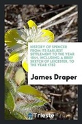 Cover: History of Spencer from Its Earliest Settlement to the Year 1841, Including a Brief Sketch of Leicester, to the Year 1753 - Trieste Publishing