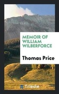 Cover: Memoir of William Wilberforce - Trieste Publishing