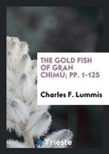 Cover: The Gold Fish of Gran Chimu; Pp. 1-125 - Trieste Publishing