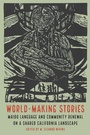 Cover: World-Making Stories - University of Nebraska Press