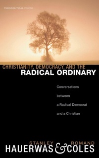 Enlarge image Cover: Christianity, Democracy, and the Radical Ordinary - Wipf & Stock Publishers