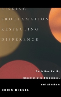 Enlarge image Cover: Risking Proclamation, Respecting Difference - Wipf & Stock Publishers