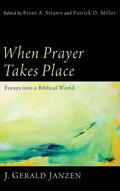 Cover: When Prayer Takes Place - Wipf & Stock Publishers