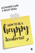 Cover: How to Be a Happy Academic - SAGE Publications Ltd