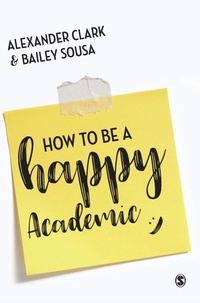 Enlarge image Cover: How to Be a Happy Academic - SAGE Publications Ltd