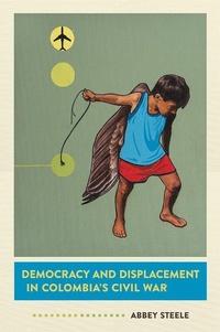 Abbildung von: Democracy and Displacement in Colombia's Civil War - Cornell University Press