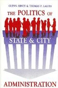 Cover: The Politics of State and City Administration - State University of New York Press
