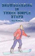 Cover: Snowboarding in Three Simple Steps - Primedia eLaunch LLC
