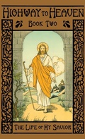 Cover: The Life of My Savior - St. Augustine Academy Press