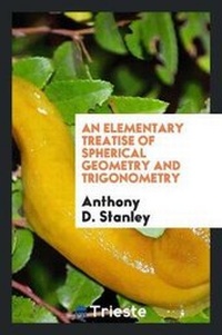 Abbildung von: An Elementary Treatise of Spherical Geometry and Trigonometry - Trieste Publishing