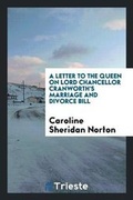 Cover: A Letter to the Queen on Lord Chancellor Cranworth's Marriage and Divorce Bill - Trieste Publishing