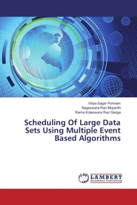 Enlarge image Cover: Scheduling Of Large Data Sets Using Multiple Event Based Algorithms - LAP Lambert Academic Publishing