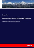 Cover: Materials for a Flora of the Malayan Peninsula - Hansebooks