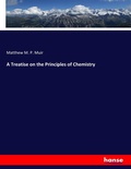 Cover: A Treatise on the Principles of Chemistry - Hansebooks