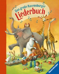 Abbildung von: Das große Ravensburger Liederbuch - Ravensburger