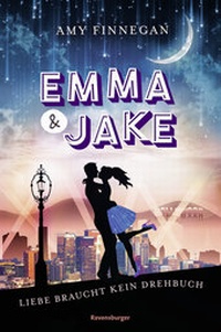 Abbildung von: Emma & Jake. Liebe braucht kein Drehbuch - Ravensburger