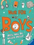 Cover: Nur f&uuml;r Boys - Alles was du wissen musst - Ravensburger