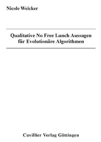 Enlarge image Cover: Qualitative No Free Lunch Aussagen für Evolutionäre Algorithmen - Cuvillier Verlag eBooks