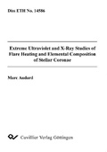 Cover: Extreme Ultraviolet and X-Ray Studies of Flare Heating and Elemental Composition of Stellar Coronae - Cuvillier Verlag eBooks