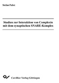 Cover: Studien zur Interaktion von Complexin mit dem synaptischen SNARE-Komplex - Cuvillier Verlag eBooks
