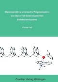 Cover: Stereoselektive anionische Polymersisation von Styrol mit heteroleptischen Erdalkaliinitiatoren - Cuvillier Verlag eBooks