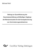 Cover: Beitrag zur Quantifizierung der Sauerwasserbildung sulfadhaltiger Abg&auml;nge der Montanindustrie f&uuml;r die Konzeptionierung von Verminderungsmanahmen - Cuvillier Verlag eBooks