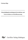 Cover: Ultraschlallverarbeitung bei Korrelations- und Vortexverfahren zur Durchflussmessung - Cuvillier Verlag eBooks
