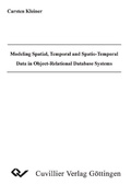 Cover: Modeling Spatial, Temporal and Spatio-Temporal Data in Object-Relational Database Systems - Cuvillier Verlag eBooks