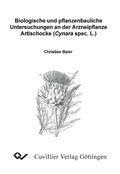 Cover: Biologische und pflanzenbauliche Untersuchungen an der Arzneipflanze Artischocke (Cynara spec. L.) - Cuvillier Verlag eBooks