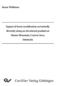 Abbildung von: Impact of forest modification on butterfly diversity along an elevational gradient at Slamet Mountain, Central Java, Indonesia - Cuvillier Verlag