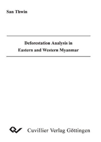 Abbildung von: Deforestation Analysis in Eastern and Western Myanmar - Cuvillier Verlag