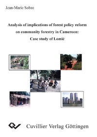 Abbildung von: Analysis of implications of forest policy reform on community forestry in Cameroon: Case study of Lomié - Cuvillier Verlag