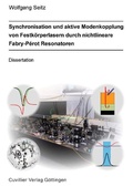 Cover: Synchronisation und Aktive Modenkopplung von Festk&ouml;rperlasern durch Nichtlineare Fabry-Perot Resonatoren - Cuvillier Verlag eBooks